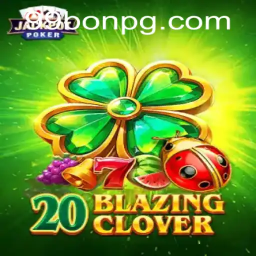 Unveiling 20BlazingClover: A Thrilling Adventure in Modern Gaming