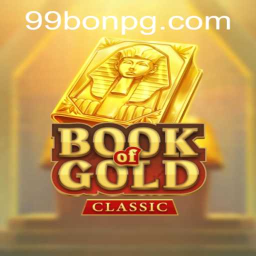 Unveiling the Thrills of BookOfGoldClassic: Explore the Mystique and Win Big with 99Bon