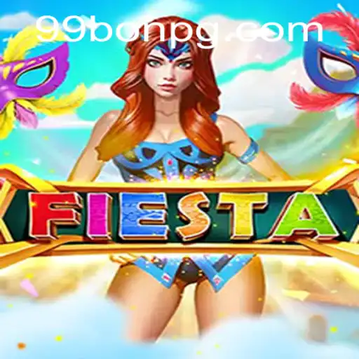 Discover the Exciting World of Fiesta: Dive Into 99Bon