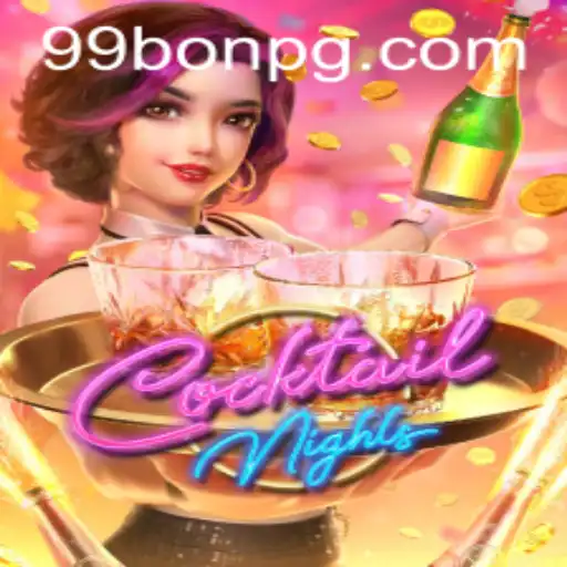 Explore the Exciting World of CocktailNights and 99Bon