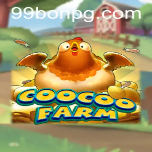 Discover CooCooFarm: The Exciting World of Farming and 99Bon Adventures