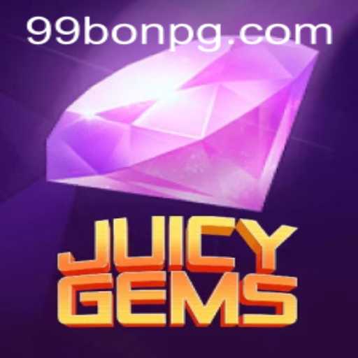 Discover the Exciting World of JuicyGems: A New Era of Gaming with 99Bon