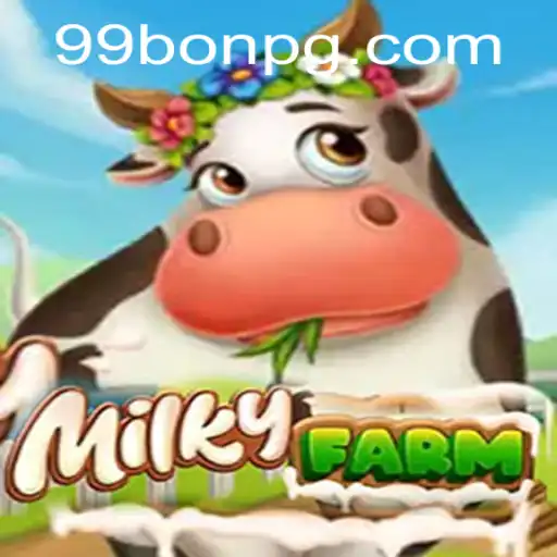 Exploring the Exciting World of MilkyFarm and the Role of 99Bon