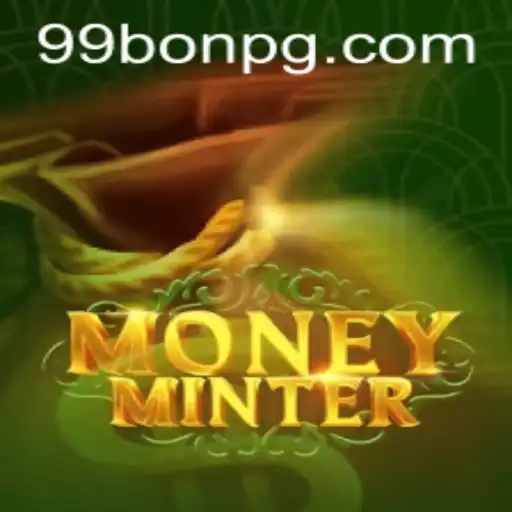 Exploring MoneyMinter: The Engaging World of Digital Wealth with 99Bon