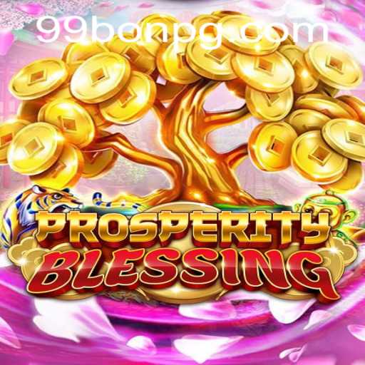 ProsperityBlessing: The Future of Gaming with 99Bon