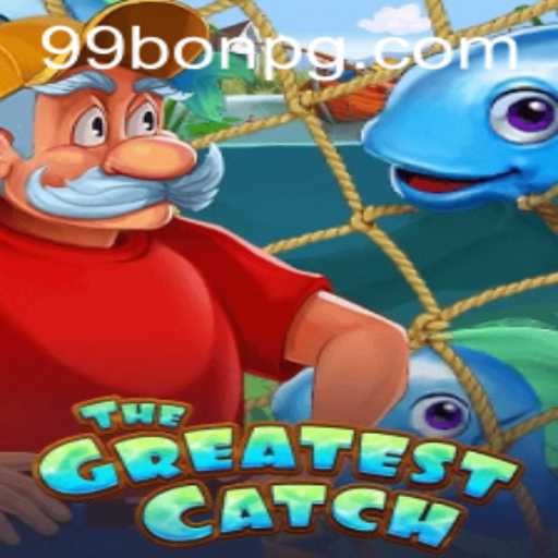 Exploring TheGreatestCatch: An In-Depth Look at the Exciting World of 99Bon